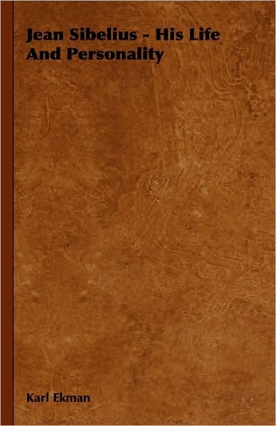 Cover for Karl Ekman · Jean Sibelius - His Life and Personality (Gebundenes Buch) (2008)