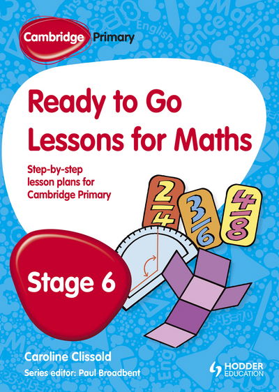 Cover for Paul Broadbent · Cambridge Primary Ready to Go Lessons for Mathematics Stage 6 (Pocketbok) (2013)