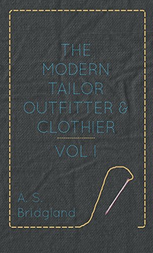 Cover for A S Bridgland · The Modern Tailor Outfitter And Clothier - Vol I (Innbunden bok) (2010)