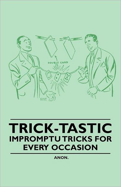 Cover for Anon · Trick-tastic - Impromptu Tricks for Every Occasion (Paperback Book) (2010)