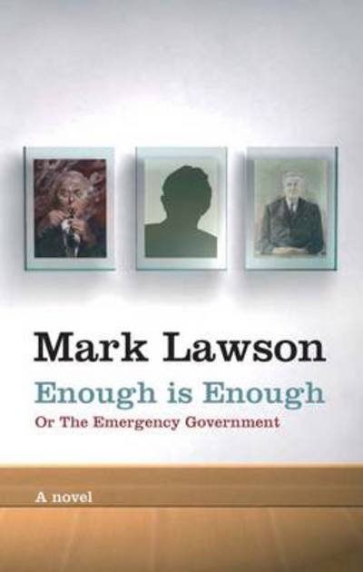 Cover for Mark Lawson · Enough Is Enough: or, The Emergency Government (Paperback Book) (2013)