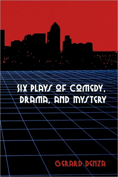 Cover for Gerard Denza · Six Plays of Comedy, Drama, and Mystery (Hardcover Book) (2009)