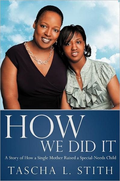 Cover for Tascha L Stith · How We Did It: a Story of How a Single Mother Raised a Special-needs Child (Pocketbok) (2012)