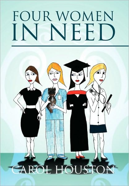 Cover for Carol Houston · Four Women in Need (Paperback Book) (2010)