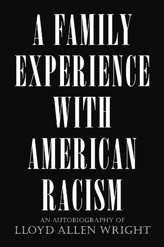 Cover for Lloyd Allen Wright · A Family Experience with American Racism: an Autobiography of Lloyd Allen Wright (Taschenbuch) (2010)