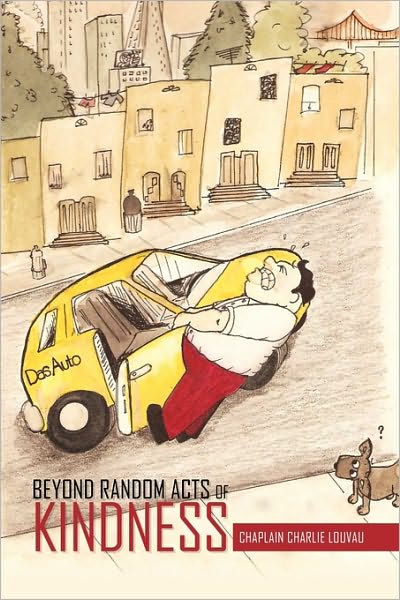 Cover for Chaplain Charlie Louvau · Beyond Random Acts of Kindness (Paperback Bog) (2010)