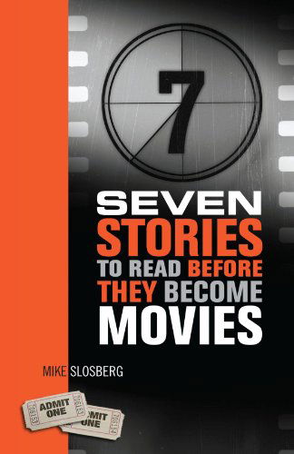 Cover for Mike Slosberg · Seven Stories to Read Before They Become Movies (Paperback Book) (2011)