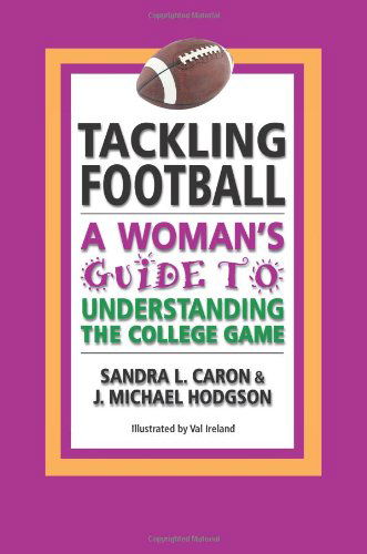 Cover for J Michael Hodgson · Tackling Football: a Woman's Guide to Understanding the College Game (Paperback Book) (2011)