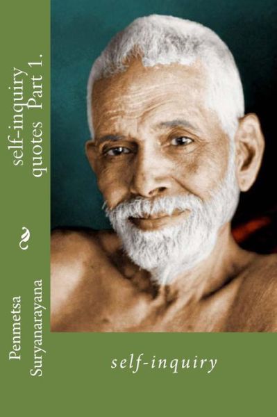 Cover for Penmetsa Suryanarayana Raju · Self-inquiry Quotes Part 1.: Self-inquiry (Paperback Book) (2011)