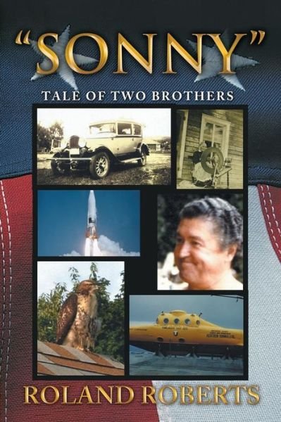 Sonny: Tale of Two Brothers - Roland Roberts - Bøger - Xlibris - 9781469167633 - 15. marts 2012