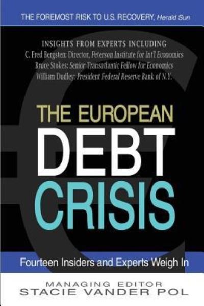 The European Debt Crisis - Multiple Authors - Livros - Createspace Independent Publishing Platf - 9781470127633 - 24 de fevereiro de 2012