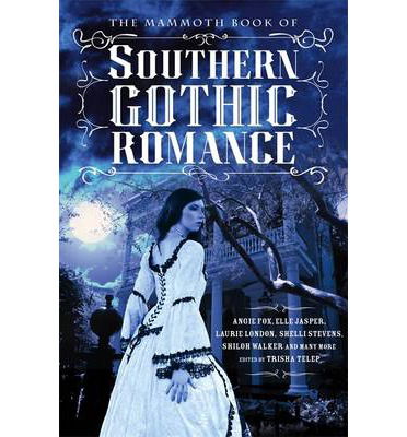 Cover for Trisha Telep · The Mammoth Book Of Southern Gothic Romance - Mammoth Books (Paperback Book) (2014)