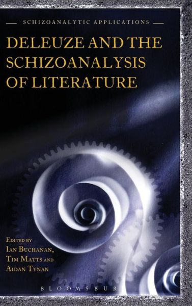 Cover for Ian Buchanan · Deleuze and the Schizoanalysis of Literature - Schizoanalytic Applications (Gebundenes Buch) (2015)