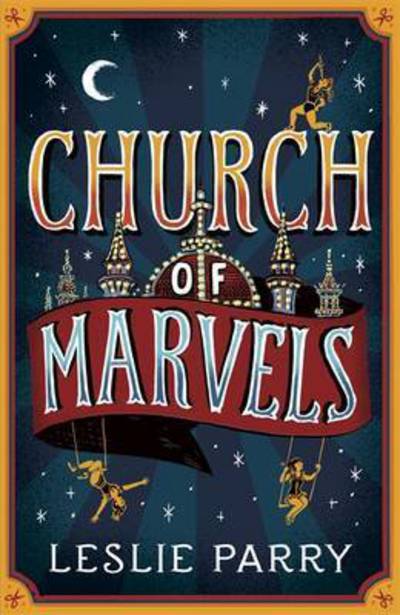 Cover for Leslie Parry · Church of Marvels (Paperback Book) (2015)