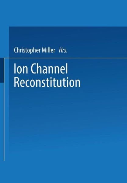 Cover for C Miller · Ion Channel Reconstitution (Paperback Book) [1986 edition] (2013)