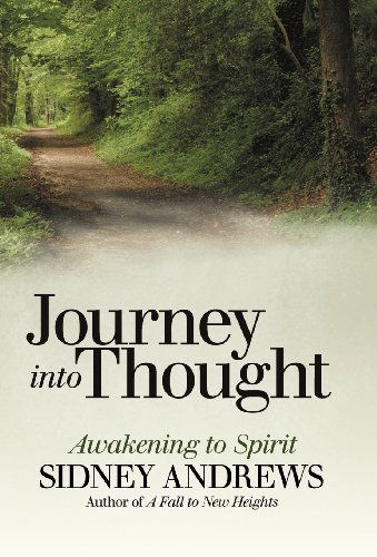 Cover for Sidney Andrews · Journey into Thought: Awakening to Spirit (Hardcover Book) (2012)