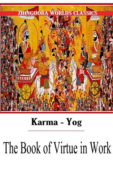 Karma-yog the  Book of Virtue in Work - Edwin Arnold - Książki - CreateSpace Independent Publishing Platf - 9781477438633 - 10 maja 2012