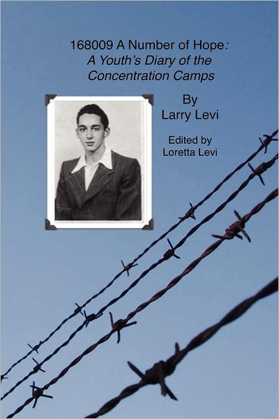 Cover for Larry L Levi · 168009 a Number of Hope: a Youth's Diary of the Concentration Camps (Paperback Book) (2012)