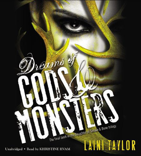 Cover for Laini Taylor · Dreams of Gods &amp; Monsters (Daughter of Smoke &amp; Bone Trilogy) (Hörbok (CD)) [Unabridged edition] (2014)