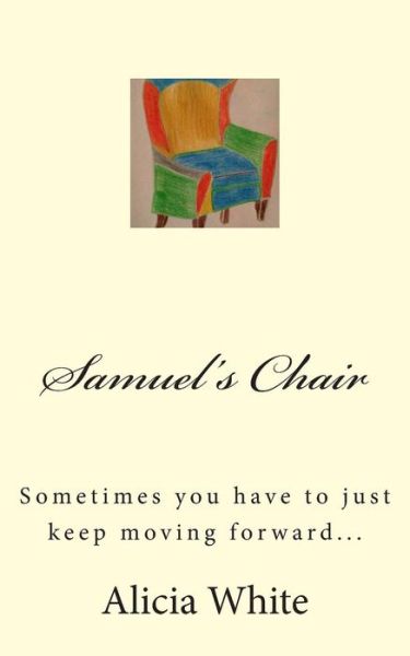 Cover for Alicia White · Samuel's Chair (Paperback Book) (2013)