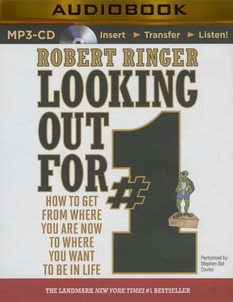 Cover for Robert Ringer · Looking out for #1: How to Get from Where You Are Now to Where You Want to Be in Life (MP3-CD) (2014)