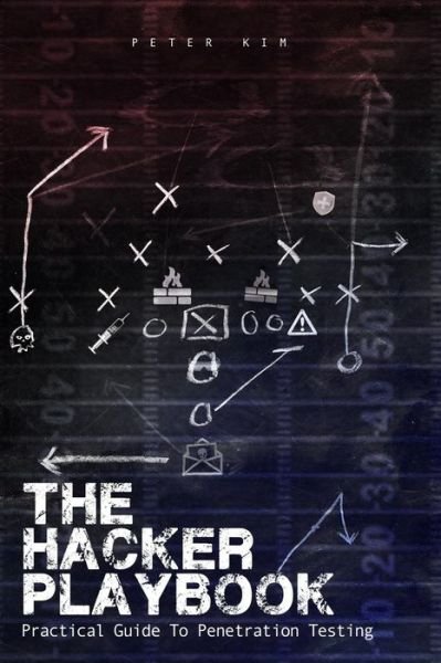 Cover for Peter Kim · The Hacker Playbook: Practical Guide to Penetration Testing (Paperback Book) (2014)