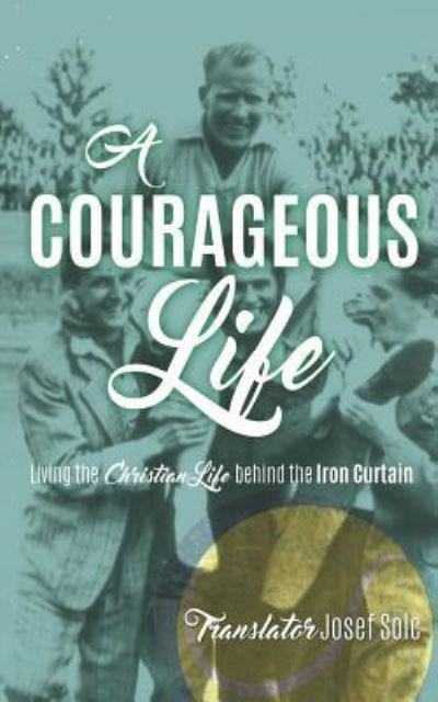Cover for Translator Josef Solc · A Courageous Life (Paperback Book) (2016)