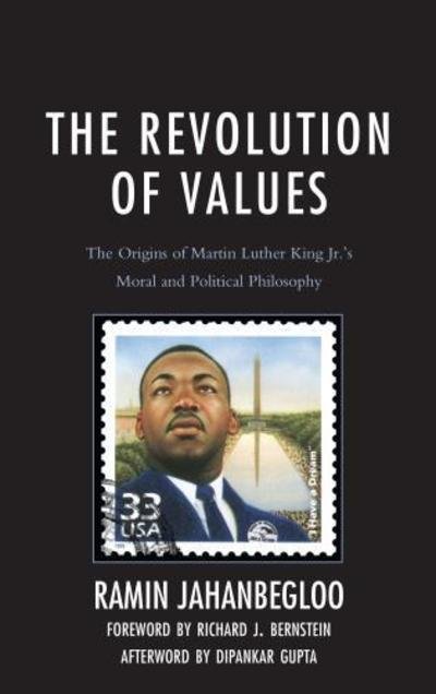 Cover for Ramin Jahanbegloo · The Revolution of Values: The Origins of Martin Luther King Jr.’s Moral and Political Philosophy (Hardcover Book) (2018)