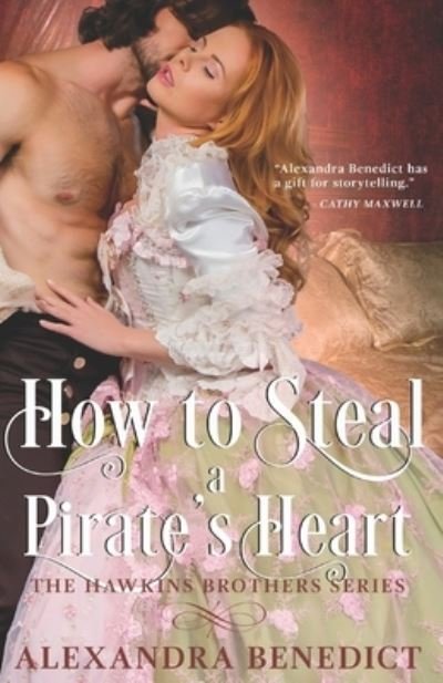 Cover for Alexandra Benedict · How to Steal a Pirate's Heart (The Hawkins Brothers Series) (Paperback Book) (2017)