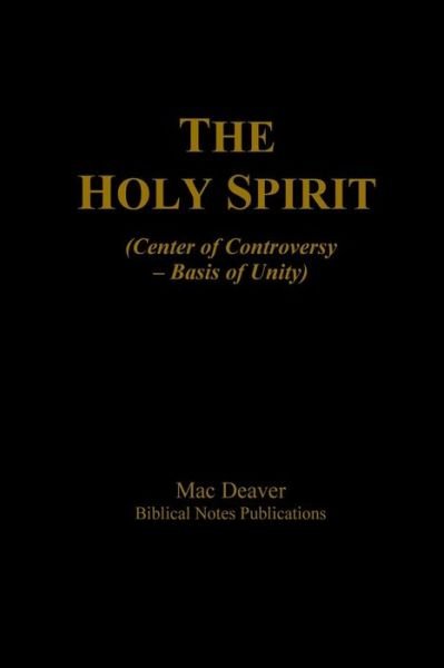 Cover for Mac Deaver · The Holy Spirit: (Center of Controversy -- Basis of Unity) (Paperback Bog) (2007)