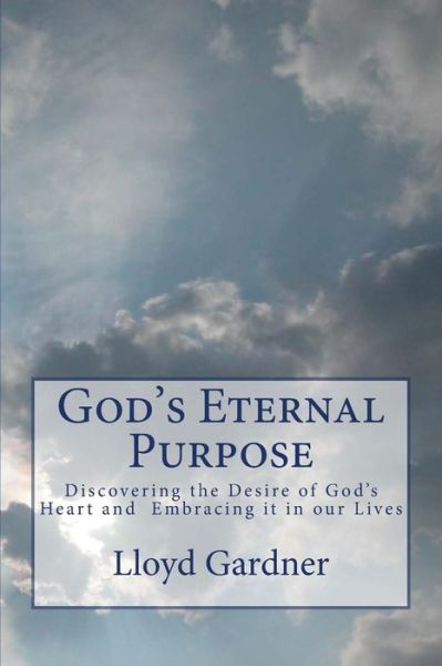 Cover for Lloyd Gardner · God's Eternal Purpose (Paperback Book) (2014)