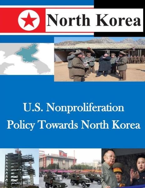 Cover for U S Army War College · U.s. Nonproliferation Policy Towards North Korea (Pocketbok) (2014)