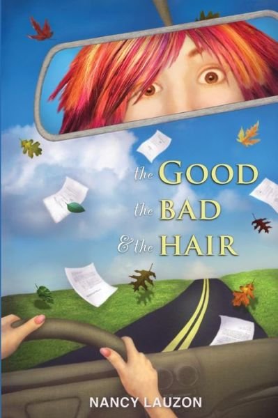 Cover for Nancy Lauzon · The Good the Bad and the Hair (Paperback Book) (2014)