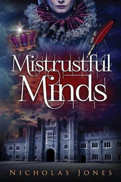 Cover for Nicholas Jones · Mistrustful Minds: a Novel About Thomas Wyatt, Lover of Anne Boleyn (The Allington Accounts) (Paperback Book) (2014)