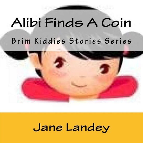 Cover for Jane Landey · Alibi Finds a Coin: Brim Kiddies Stories Series (Paperback Bog) (2014)