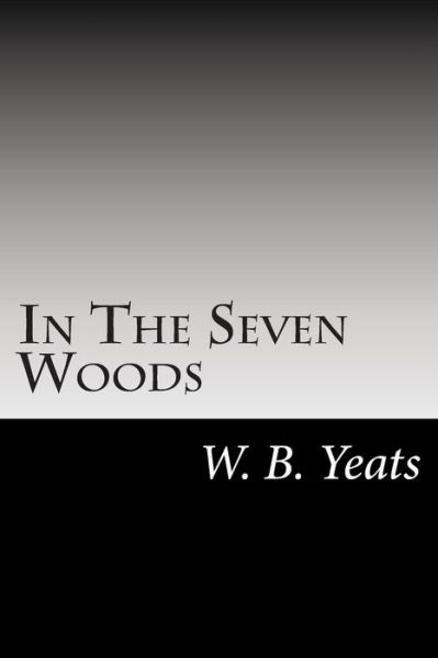 Cover for W B Yeats · In the Seven Woods (Paperback Book) (2014)