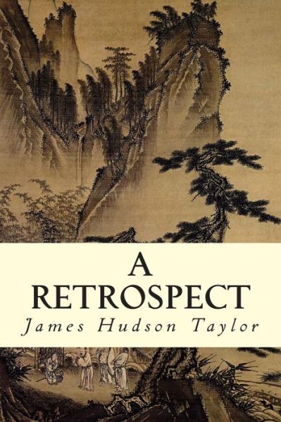 Cover for James Hudson Taylor · A Retrospect (Paperback Book) (2015)
