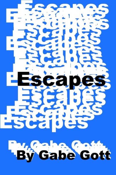 Cover for Gabe Gott · Escapes: out in the Garage Third Edition (Paperback Book) (2015)