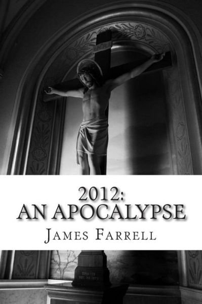 Cover for James Farrell · 2012: an Apocalypse (Paperback Book) (2015)