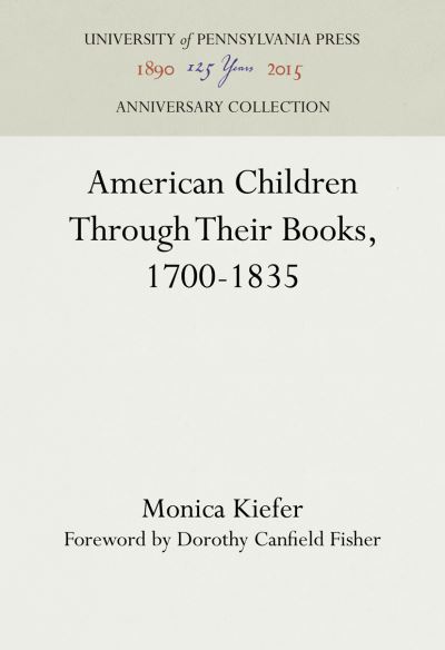 Cover for Monica Kiefer · American Children Through Their Books, 1700-1835 (Hardcover Book) (1948)