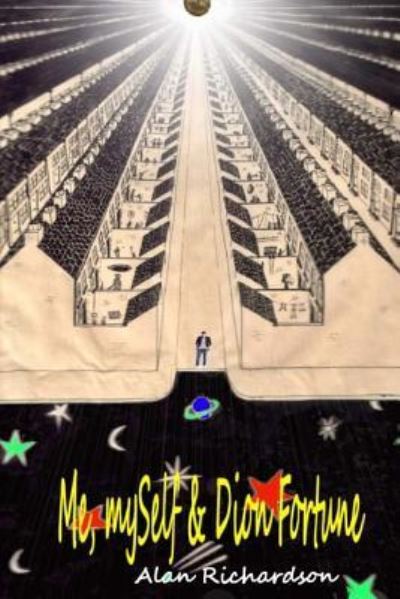 Me, mySelf & Dion Fortune - Alan Richardson - Books - Createspace Independent Publishing Platf - 9781517776633 - October 12, 2015