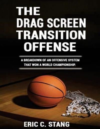 Drew Dunlop · The Drag Screen Transition Offense (Paperback Bog) (2015)