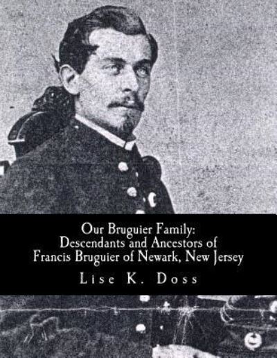 Cover for Lise K Doss · Our Bruguier Family (Paperback Book) (2016)