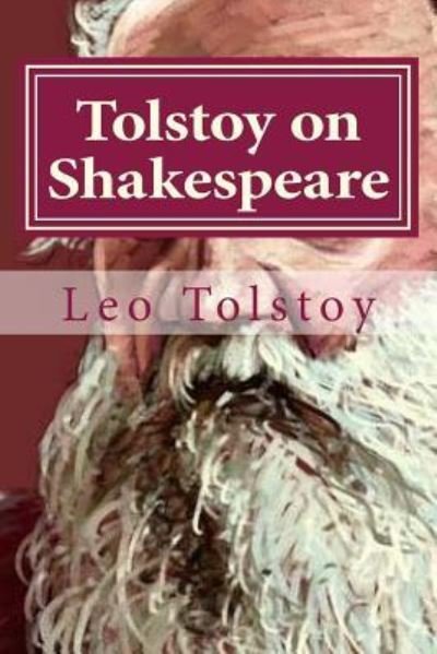 Cover for 1828-1910 Count Leo Nikolayevich Tolstoy · Tolstoy on Shakespeare (Paperback Bog) (2016)