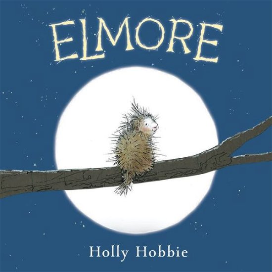 Cover for Holly Hobbie · Elmore (Hardcover bog) (2018)