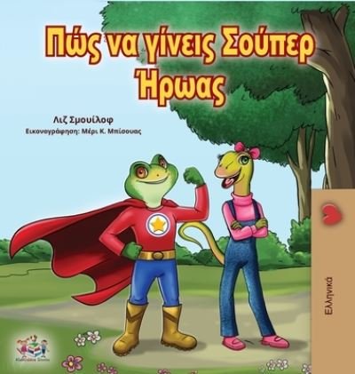 Being a Superhero - Liz Shmuilov - Boeken - KidKiddos Books Ltd. - 9781525919633 - 23 februari 2020
