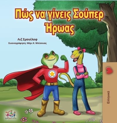 Being a Superhero - Liz Shmuilov - Książki - KidKiddos Books Ltd. - 9781525919633 - 23 lutego 2020