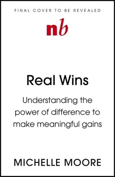 Cover for Michelle Moore · Real Wins: Race, Leadership and How to Redefine Success (Gebundenes Buch) (2021)