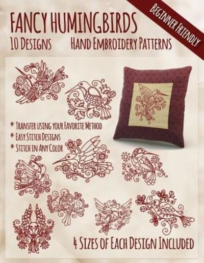 Fancy Hummingbirds Hand Embroidery Patterns - Stitchx Embroidery - Libros - Createspace Independent Publishing Platf - 9781530786633 - 29 de marzo de 2016