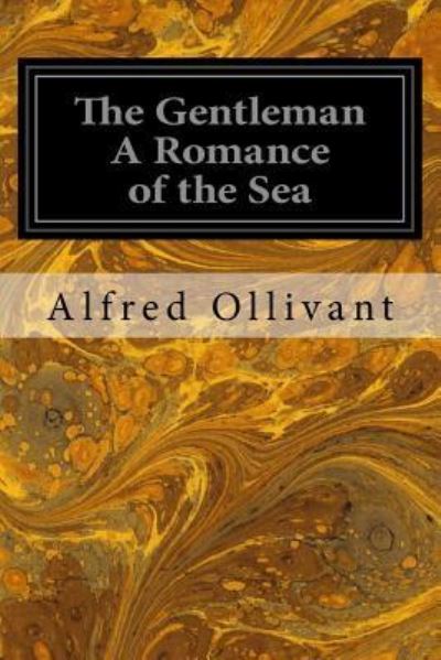 Cover for Alfred Ollivant · The Gentleman A Romance of the Sea (Paperback Book) (2016)